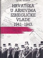 Ljubo Boban - Hrvatska u arhivima izbjegličke vlade 1941-1943.