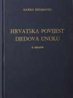 Marko Šeparović - Hrvatska povijest djedova unuku