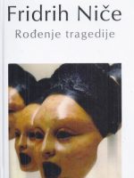 Fridrih Niče - Rođenje tragedije