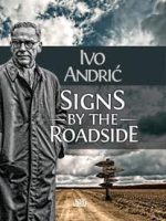 Ivo Andrić – Signs by the Roadside