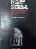 Aleksandar Stipčević - Kulturno povijesni spomenici U Arbanasima (povodom 250-godišnjice doseljenja zadarskih Arbanasa)