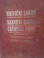 Krivični zakon Federacije Bosne i Hercegovine: sa objašnjenjima novih rješenja i registrom pojmova; Kazneni zakon Federacije Bosne i Hercegovine: sa objašnjenjima novih rješenja i kazalom pojmova; Criminal code of the Federation of Bosnia and Herzegovina: with comment of new solutions and with register of notions