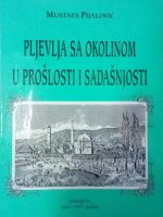 Mustafa Pijalović - Pljevlja sa okolinom u prošlosti i sadašnjosti