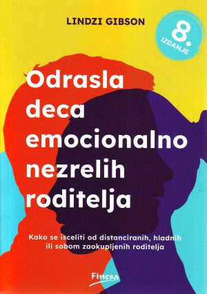 Lindzi Gibson - Odrasla deca emocionalno nezrelih roditelja