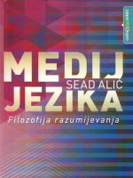 Sead Alić - Medij jezika: filozofija razumijevanja