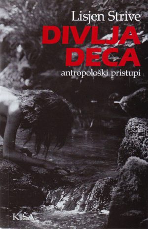 Lisjen Strive - Divlja deca: antropološki pristupi