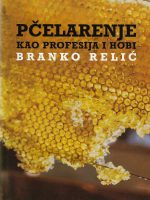 Branko Relić - Pčelarenje kao profesija i kao hobi