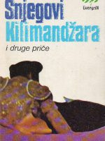 Ernest Hemingway - Snjegovi Kilimandžara i druge priče