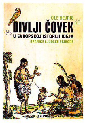 Ole Hejris - Divlji čovek u evropskoj istoriji ideja