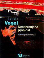 Laslo Vegel - Nesahranjena prošlost