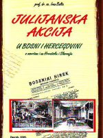 Ivan Balta - Julijanska akcija u Bosni i Hercegovini s osvrtom i na Hrvatsku i Sloveniju