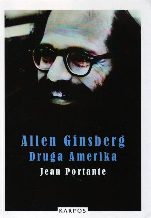 Jean Portante - Allen Ginsberg: druga Amerika