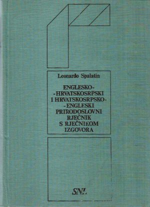 Leonardo Spalatin - Englesko-hrvatskosrpski i hrvatskosrpsko-engleski prirodoslovni rječnik s rječnikom izgovora