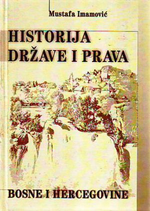 Mustafa Imamović - Historija države i prava Bosne i Hercegovine