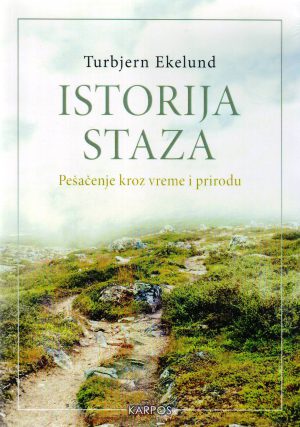 Tjubern Ekelund - Istorija staza: pešačenje kroz vreme i prirodu