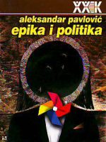 Aleksandar Pavlović - Epika i politika