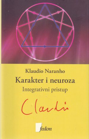 Klaudio Naranho - Karakter i neuroza: integrativni pristup