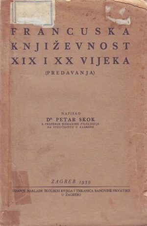 Petar Skok - Francuska književnost XIX i XX vijeka