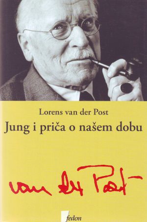 Lorens van der Post - Jung i priča o našem dobu