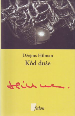 Džejms Hilman - Kod duše: u potrazi za karakterom i pozvanjem