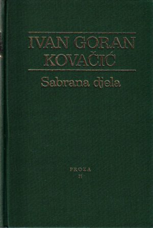 Ivan Goran Kovačić - Proza II: pisci