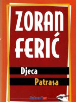 Zoran Ferić - Djeca Patrasa