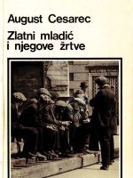 August Cesarec - Zlatni mladić i njegove žrtve