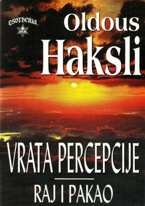 Oldous Haksli - Vrata percepcije; Raj i pakao