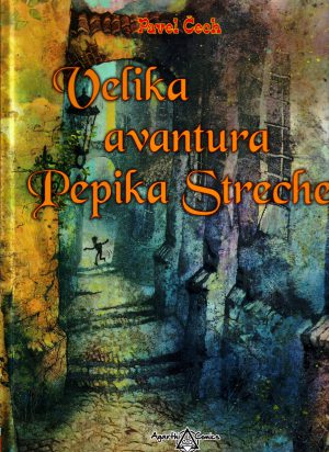 Pavel Čech - Velika avantura Pepika Streche (strip)