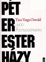 Tina Varga Oswald - Peter Esterhazy: uvod u postmodernizam