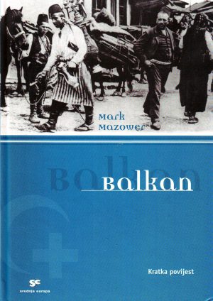 Mark Mazower - Balkan: kratka povijest