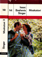 Isaac Bashevis Singer - Moskatovi I-II