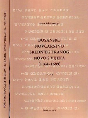 Amer Sulejmanagić - Bosansko novčarstvo srednjeg i ranog novog vijeka I-II