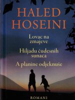 Haled Hoseini - Lovac na zmajeve; Hiljadu čudesnih sunaca; A planine odjeknuše