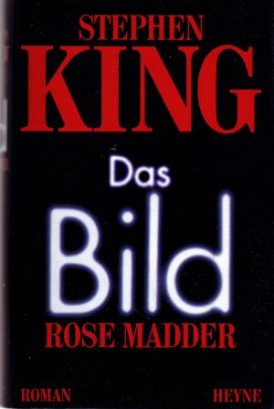 Stephen King - Das Bild; Rose Madder