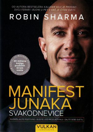 Robin Sharma - Manifest junaka svakodnevice