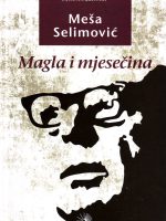 Meša Selimović - Magla i mjesečina