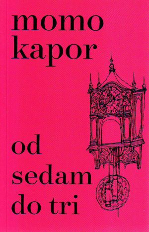 Momo Kapor - Od sedam do tri