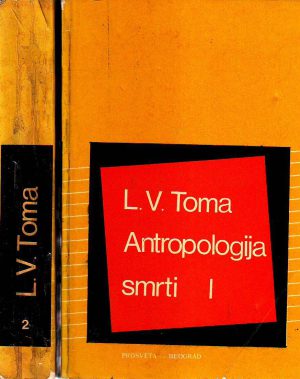 Luj-Vensan Toma - Antropologija smrti I-II