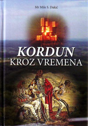 Mile S.Dakić - Kordun kroz vremena