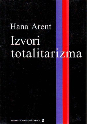 Hana Arent - Izvori totalitarizma