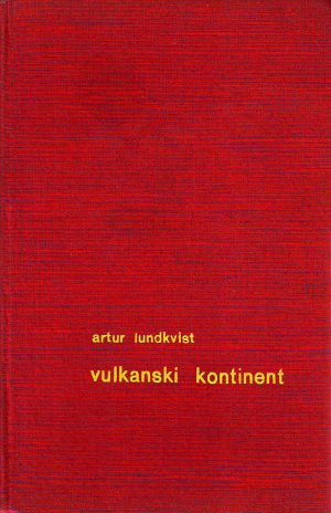 Artur Lundkvist - Vulkanski kontinent: put kroz južnu Ameriku