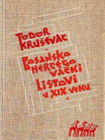 Todor Kruševac - Bosanskohercegovački listovi u XIX veku