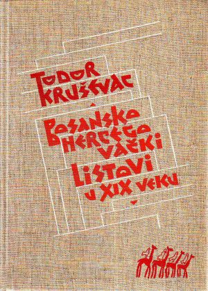 Todor Kruševac - Bosanskohercegovački listovi u XIX veku