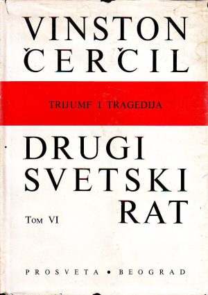 Vinston Čerčil - Drui svetski rat VI: trijumf i tragedija