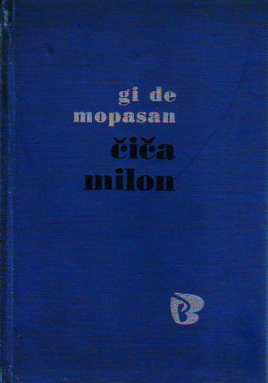 Gi de Mopasan - Čiča Milon i druge novele