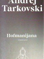 Andrej Tarkovski - Hofmanijana (scenario u prozi)