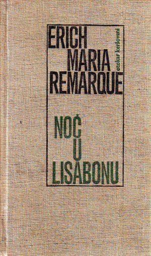 Erich Maria Remarque - Noć u Lisabonu