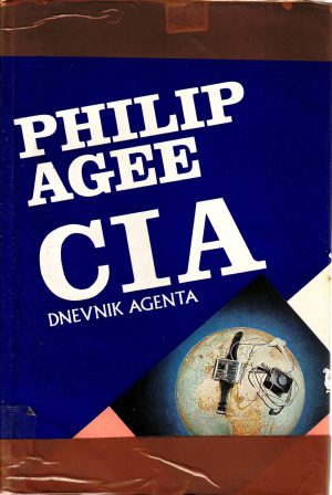 Philip Agee - CIA: dnevnik agenta