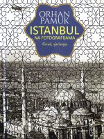 Orhan Pamuk - Istanbul na fotografijama: grad